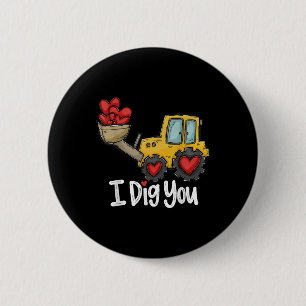 I Dig You Tractor Construction Heart Loving Valent 6 Cm Round Badge