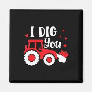 I Dig You Tractor Construction Heart Loving Valent Magnet