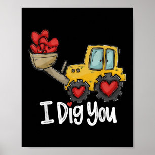 I Dig You Tractor Construction Heart Loving Valent Poster