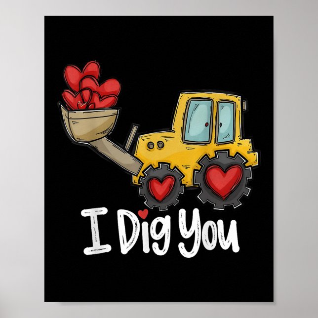 I Dig You Tractor Construction Heart Loving Valent Poster (Front)