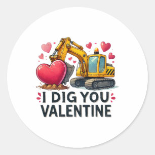 I Dig You Valentine Excavator Construction Truck D Classic Round Sticker
