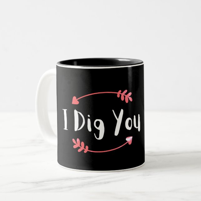 I Dig You Valentines Matching Couple Girlfriend Two-Tone Coffee Mug (Front Left)
