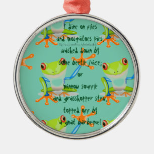 "I DINE ON FLIES!" METAL ORNAMENT