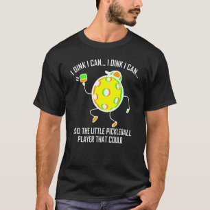 I Dink I Can Pickleball Player For Men Women Kids T-Shirt