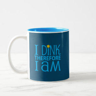 I Dink Therefore I Am Two-Tone Coffee Mug