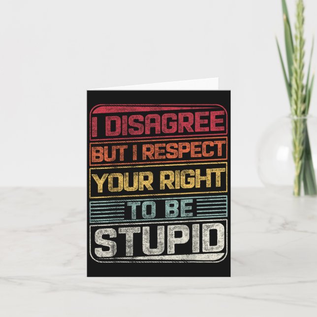 I Disagree But I Respect Your Right To Be Stud Fun Card (Front)