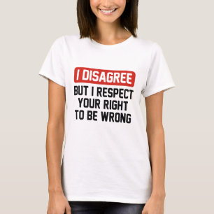 I Disagree T-Shirt