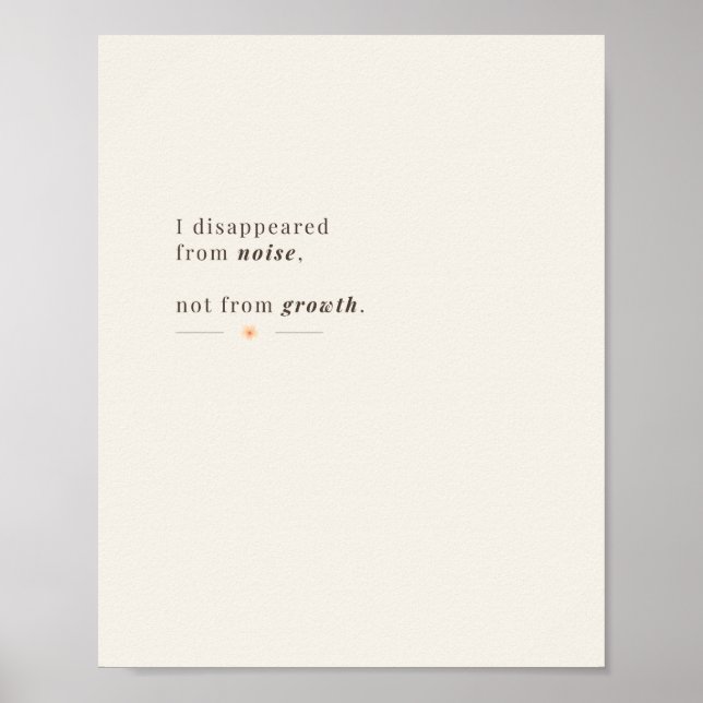I Disappeared from Noise, Not from Growth Poster (Front)