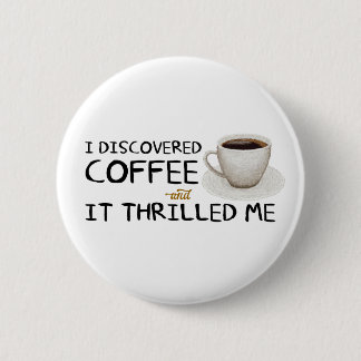"I Discovered Coffee" Standard Button