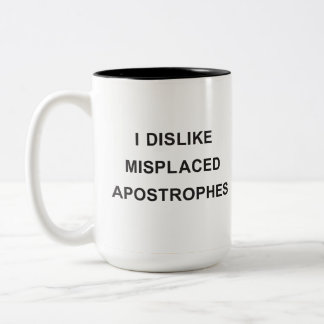 I Dislike Misplaced Apostrophes Two-Tone Coffee Mug