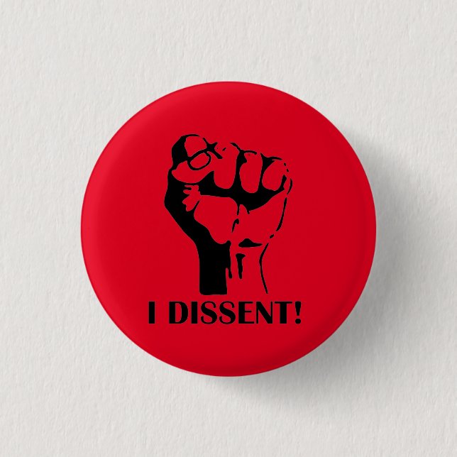 I DISSENT!   3 CM ROUND BADGE (Front)