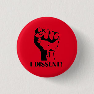I DISSENT!   3 CM ROUND BADGE