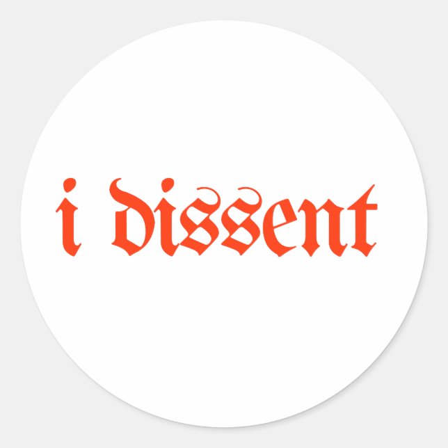 I dissent classic round sticker (Front)