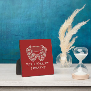 I Dissent Lace Collar Abortion Ban Protest   Plaque