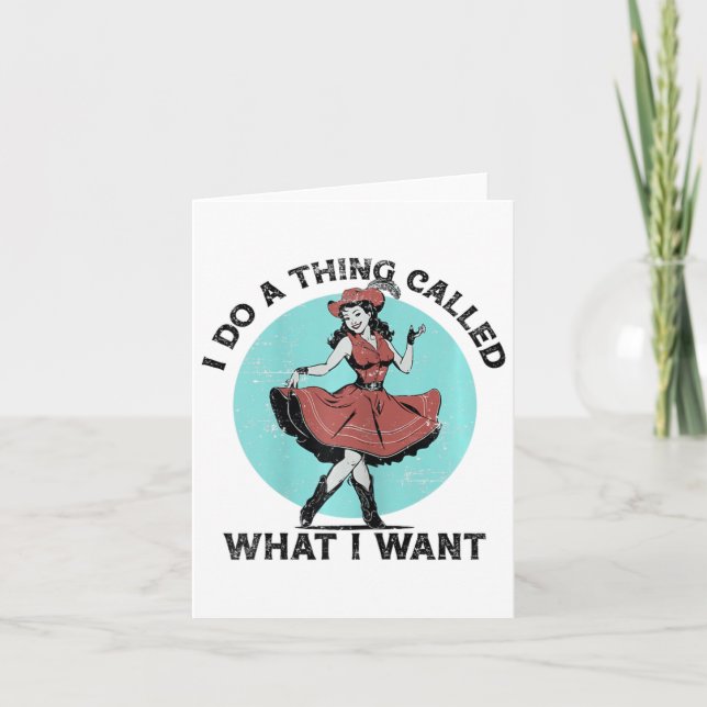 I Do A Thing Called What I Want - Funny Dancing Gi Card (Front)