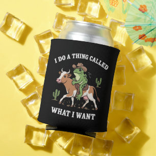 I Do A Thing Called What I Want Funny Frog Lover Can Cooler