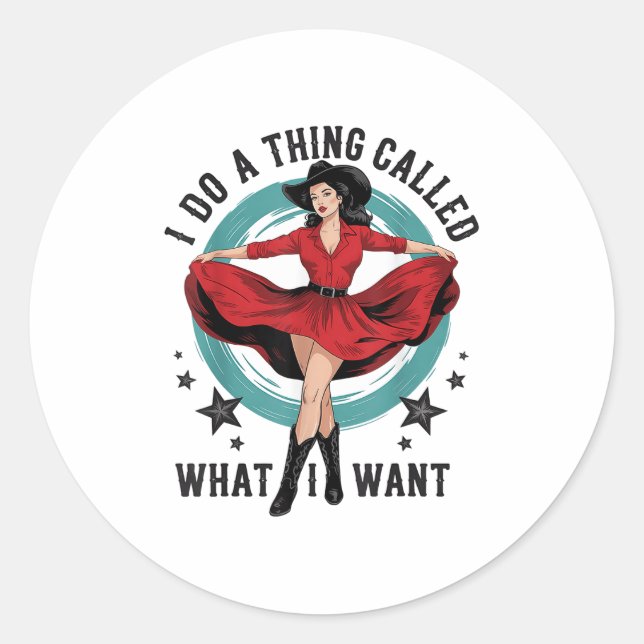 I Do A Thing Called What I Want Retro Cowboy Weste Classic Round Sticker (Front)