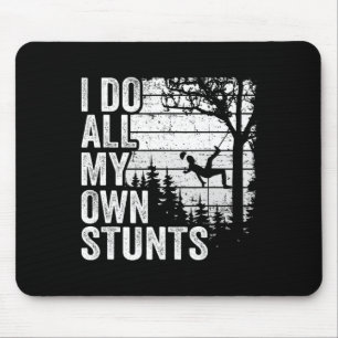 I Do All My Own Stunts Arborist Mens Vintage Tree Mouse Pad