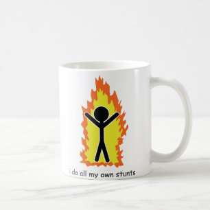 I do all my own stunts coffee mug