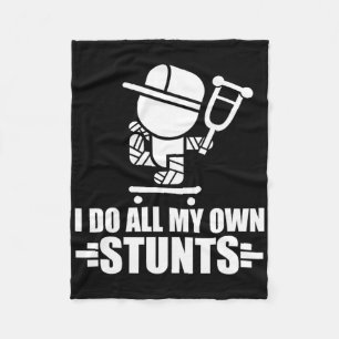 I Do All My Own Stunts Funny Skateboarding Tricks  Fleece Blanket