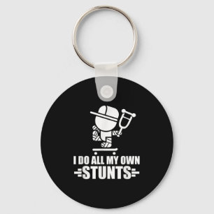 I Do All My Own Stunts Funny Skateboarding Tricks Key Ring