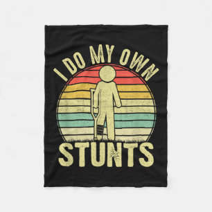 I Do All My Own Stunts - Get Well Gift Funny Injur Fleece Blanket