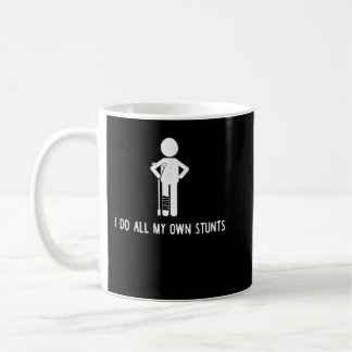 I Do All My Own Stunts Get Well Gift Funny Injury Coffee Mug