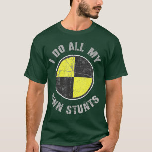 I DO ALL MY OWN STUNTS Random Gravity Check Test T-Shirt