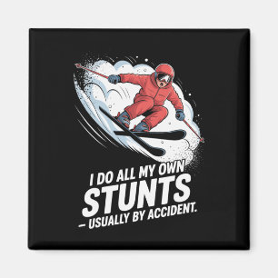 I Do All My Own Stunts Skiing - Usually By Acciden Magnet