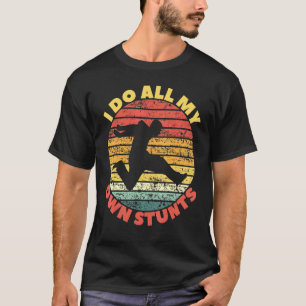 I Do All My Own Stunts Vintage Get Well Soon Recov T-Shirt
