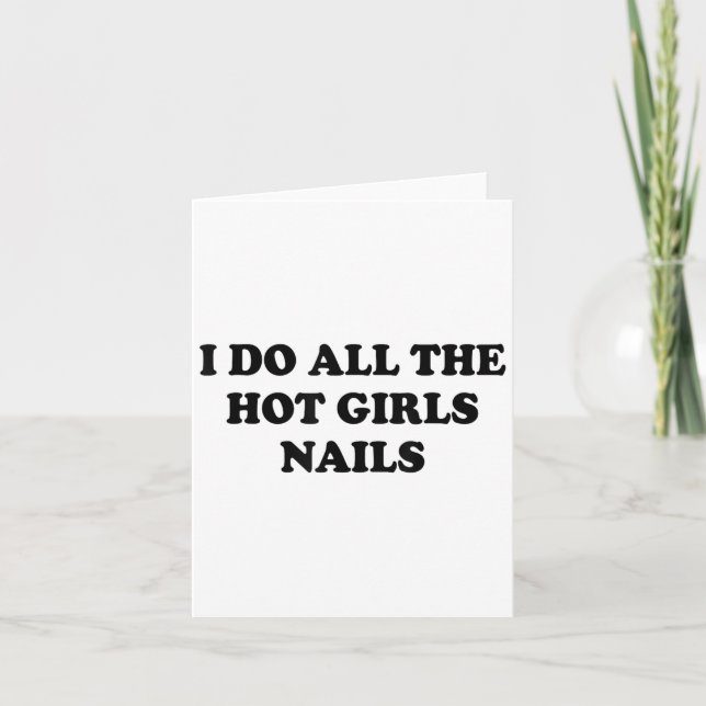 I Do All The Hot Girls Nails Repeat Nail Tech  Card (Front)