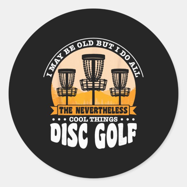 I Do All The Nevertheless Cool Things Disc Golf  Classic Round Sticker (Front)