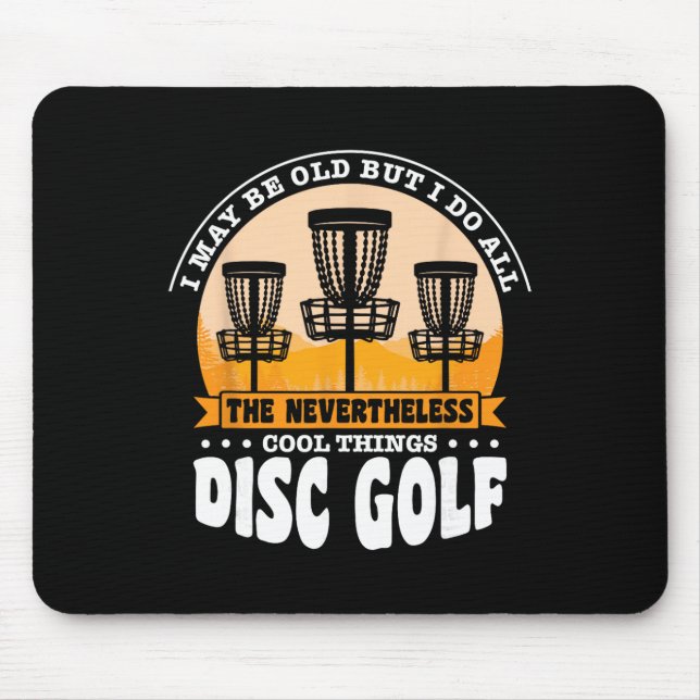 I Do All The Nevertheless Cool Things Disc Golf  Mouse Pad (Front)