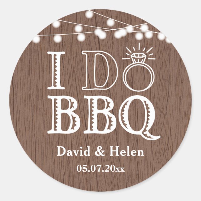 I DO BBQ Rustic Wedding Engagment Barbecue Classic Round Sticker (Front)