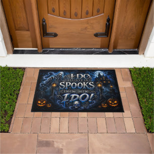 I Do Believe in Spooks Halloween Doormat