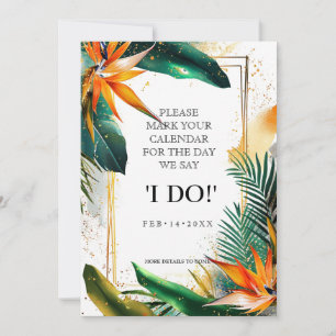 "I DO "  Birds of Paradise Bliss Save The Date