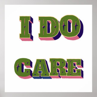 I DO CARE POSTER