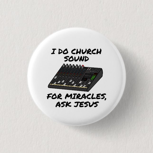I Do Church Sound For Miracles Ask Jesus, Church 3 Cm Round Badge (Front)