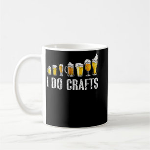 I Do Crafts Home Brewing Craft Beer Drinker Homebr Coffee Mug