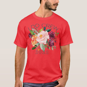 I Do Crew 2022 Fun Matching Bridesmaids Bride Brid T-Shirt