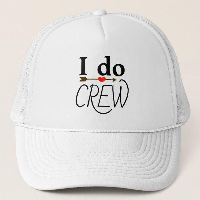 I do Crew Bachelorette & Bachelor Trucker Hat Cap (Front)