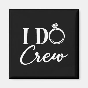I Do Crew, Bachelorette Party Bridal Party Matchin Magnet