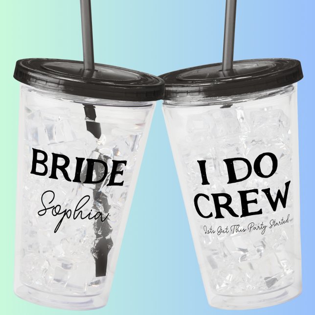 I Do Crew Bachelorette Party Brides Name Acrylic Tumbler (Front And Back - Close Up)