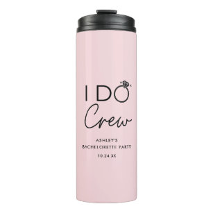 I Do Crew Bridal Party Bachelorette Party Favours Thermal Tumbler