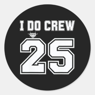 I Do Crew Bride 2025 Bridal Squad Couples Party Ba Classic Round Sticker