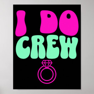 I Do Crew Bride Bachelorette Party Bridal Shower Poster