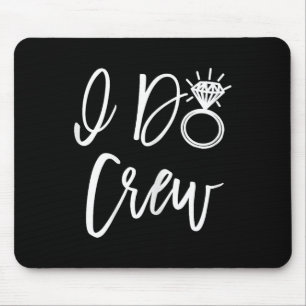 I Do Crew Bride Friends Group Bachelorette Bridal  Mouse Pad