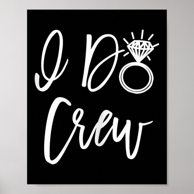 I Do Crew Bride Friends Group Bachelorette Bridal  Poster (Front)