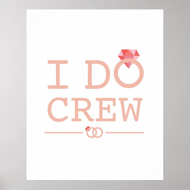 I DO Crew Diamond Ring Bridesmaid funny Poster (Front)