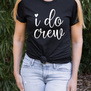  I do  Crew Funny  Heart Black  Bachelorette   T-Shirt
